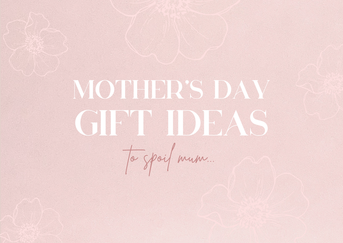 What to get mum for a special Mother's Day
