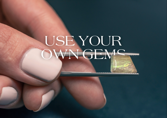 Using your own gemstones in custom jewellery