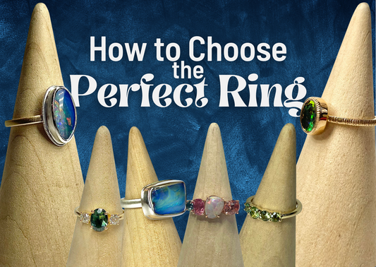 How to Choose the Perfect Ring